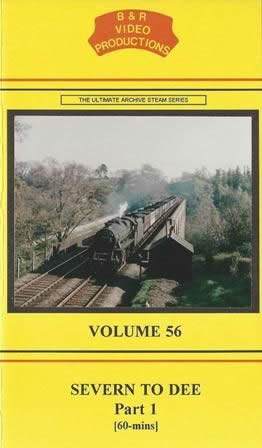 B & R Videos Vol 56 Severn To Dee No.1