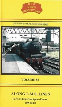 B & R Videos Vol 81: Along LMS Lines Part 2 Stoke - Stockport - Crewe