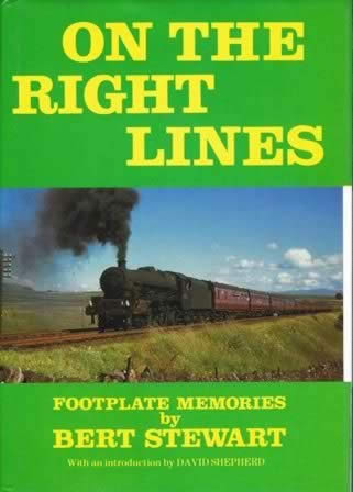 On the Right Lines Footplate Memories