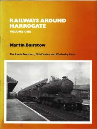 Railways Around Harrogate - Volume One