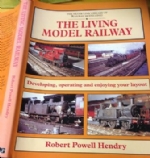 The Silver Link Library of Railway Modelling: The Living Model Railway - Developing, Operating and Enjoying Your Layout