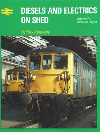 Diesels And Electrics On Shed - Volume Five: Southern Region