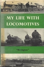 My Life With Locomotives: A Retired Locomotive Engineer Looks Back