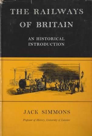 The Railways Of Britain: An Historical Introduction