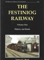 The Festiniog Railway - Volume One: History And Route - B1A