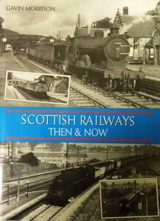 The Railways Of Scotland In The Latter Days Of Steam