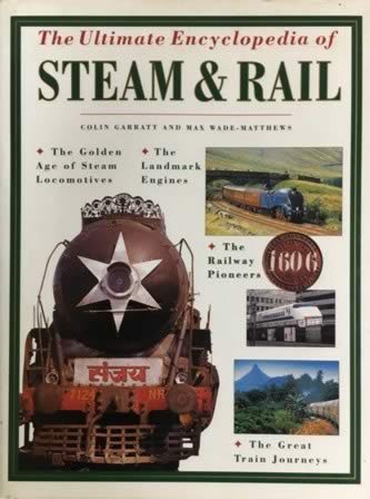 The Unlimate Encyclopedia Of Steam& Rail